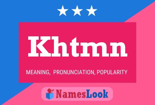 Khtmn Name Poster