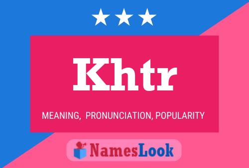 Khtr Name Poster