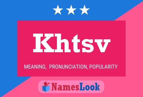 Khtsv Name Poster