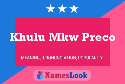 Khulu Mkw Preco Name Poster