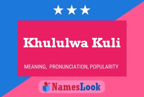 Khululwa Kuli Name Poster