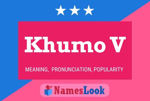 Khumo V Name Poster