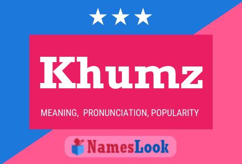 Khumz Name Poster