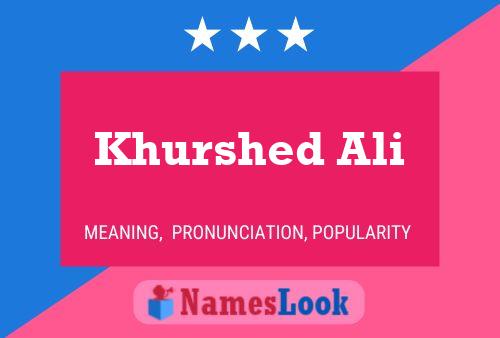 Khurshed Ali Name Poster