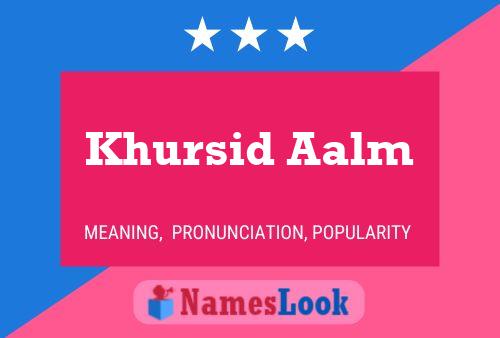 Khursid Aalm Name Poster