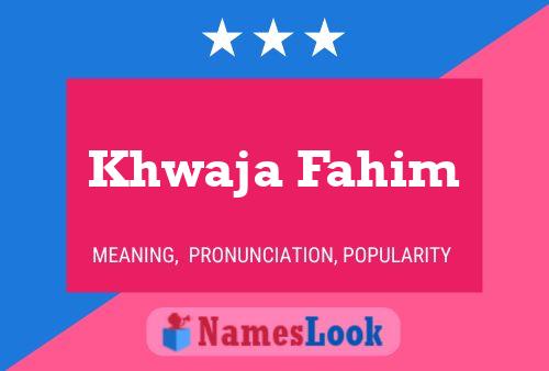 Khwaja Fahim Name Poster