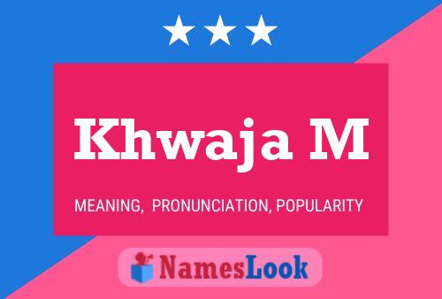 Khwaja M Name Poster