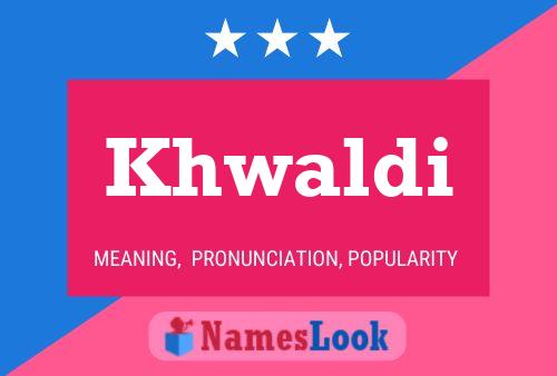 Khwaldi Name Poster