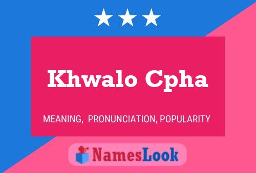 Khwalo Cpha Name Poster