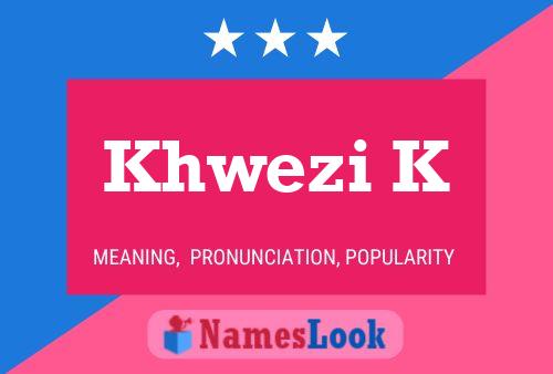 Khwezi K Name Poster