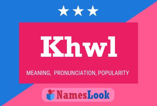 Khwl Name Poster