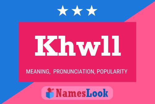 Khwll Name Poster