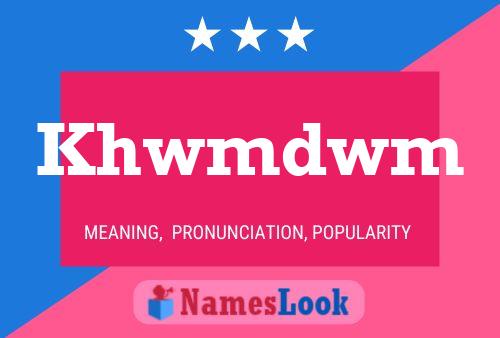 Khwmdwm Name Poster