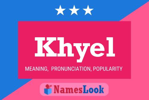 Khyel Name Poster