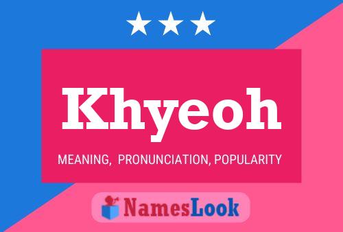 Khyeoh Name Poster