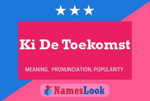 Ki De Toekomst Name Poster