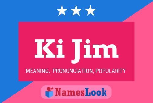 Ki Jim Name Poster