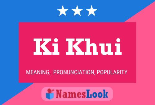 Ki Khui Name Poster