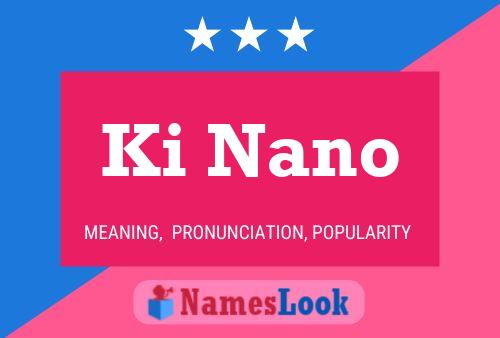 Ki Nano Name Poster