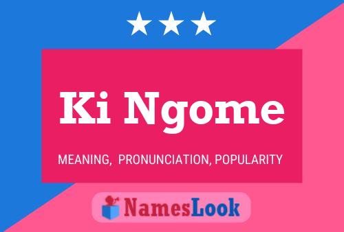 Ki Ngome Name Poster