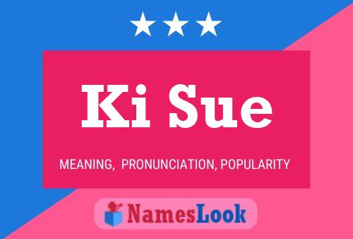 Ki Sue Name Poster