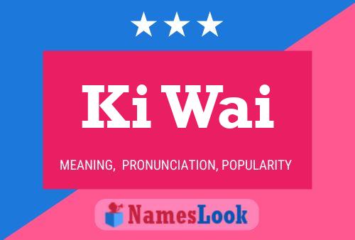 Ki Wai Name Poster