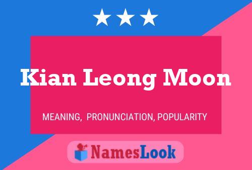 Kian Leong Moon Name Poster