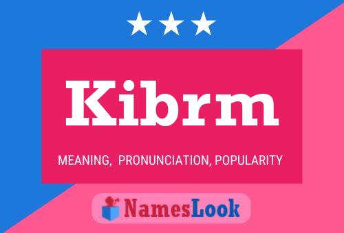 Kibrm Name Poster