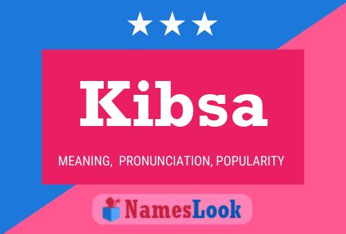 Kibsa Name Poster