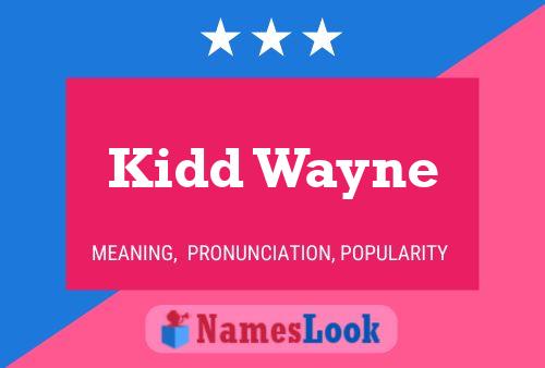 Kidd Wayne Name Poster