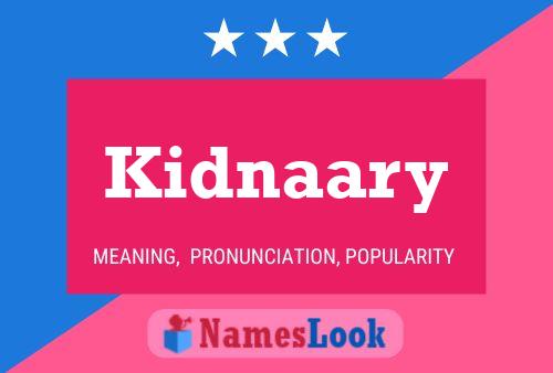 Kidnaary Name Poster