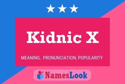 Kidnic X Name Poster