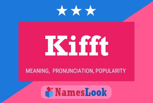 Kifft Name Poster