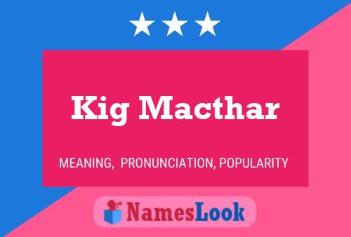 Kig Macthar Name Poster