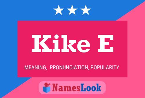 Kike E Name Poster