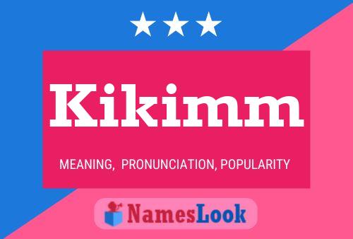 Kikimm Name Poster