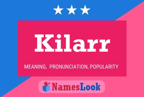 Kilarr Name Poster