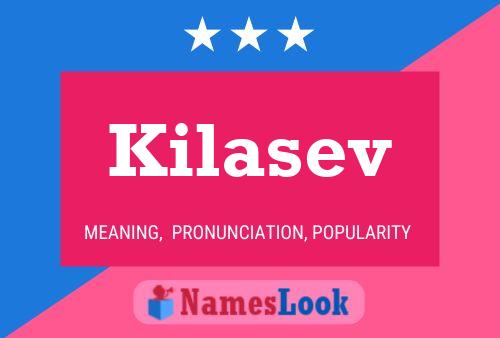 Kilasev Name Poster