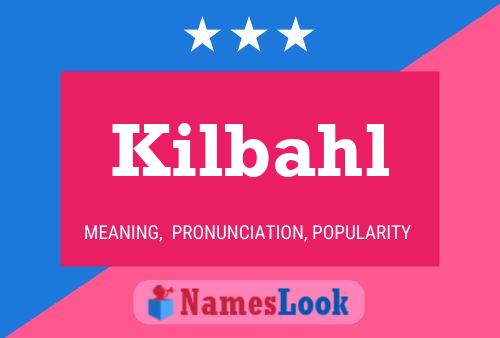 Kilbahl Name Poster