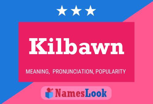 Kilbawn Name Poster