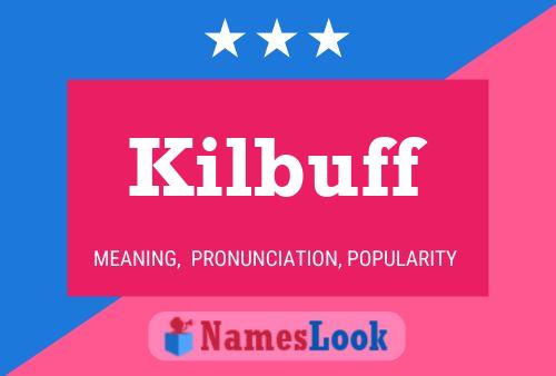 Kilbuff Name Poster