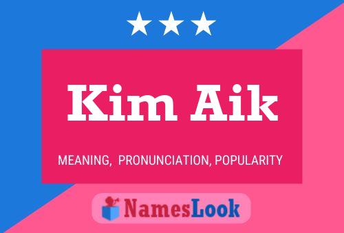 Kim Aik Name Poster