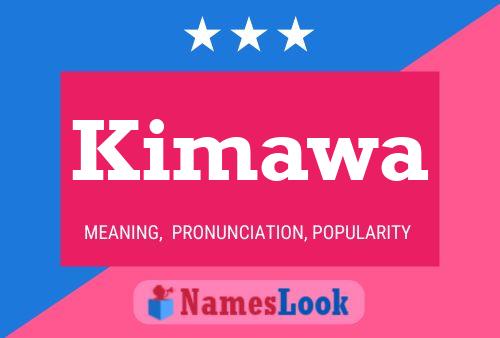 Kimawa Name Poster