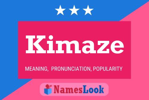 Kimaze Name Poster