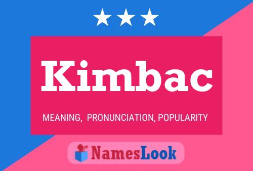 Kimbac Name Poster