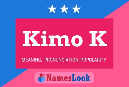 Kimo K Name Poster