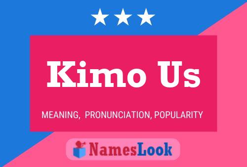 Kimo Us Name Poster