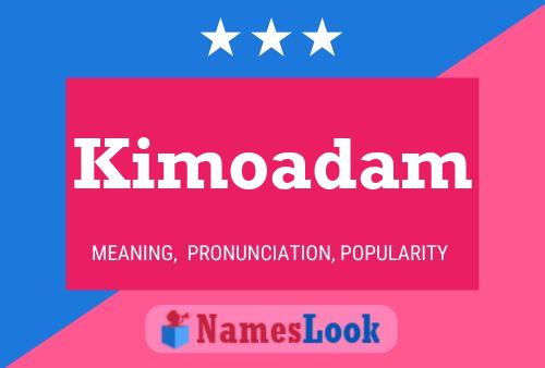 Kimoadam Name Poster