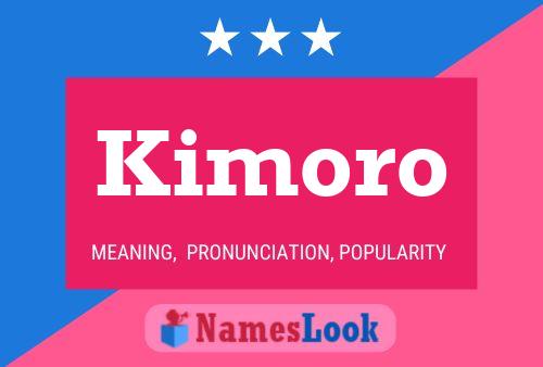 Kimoro Name Poster