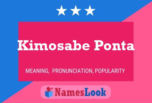 Kimosabe Ponta Name Poster